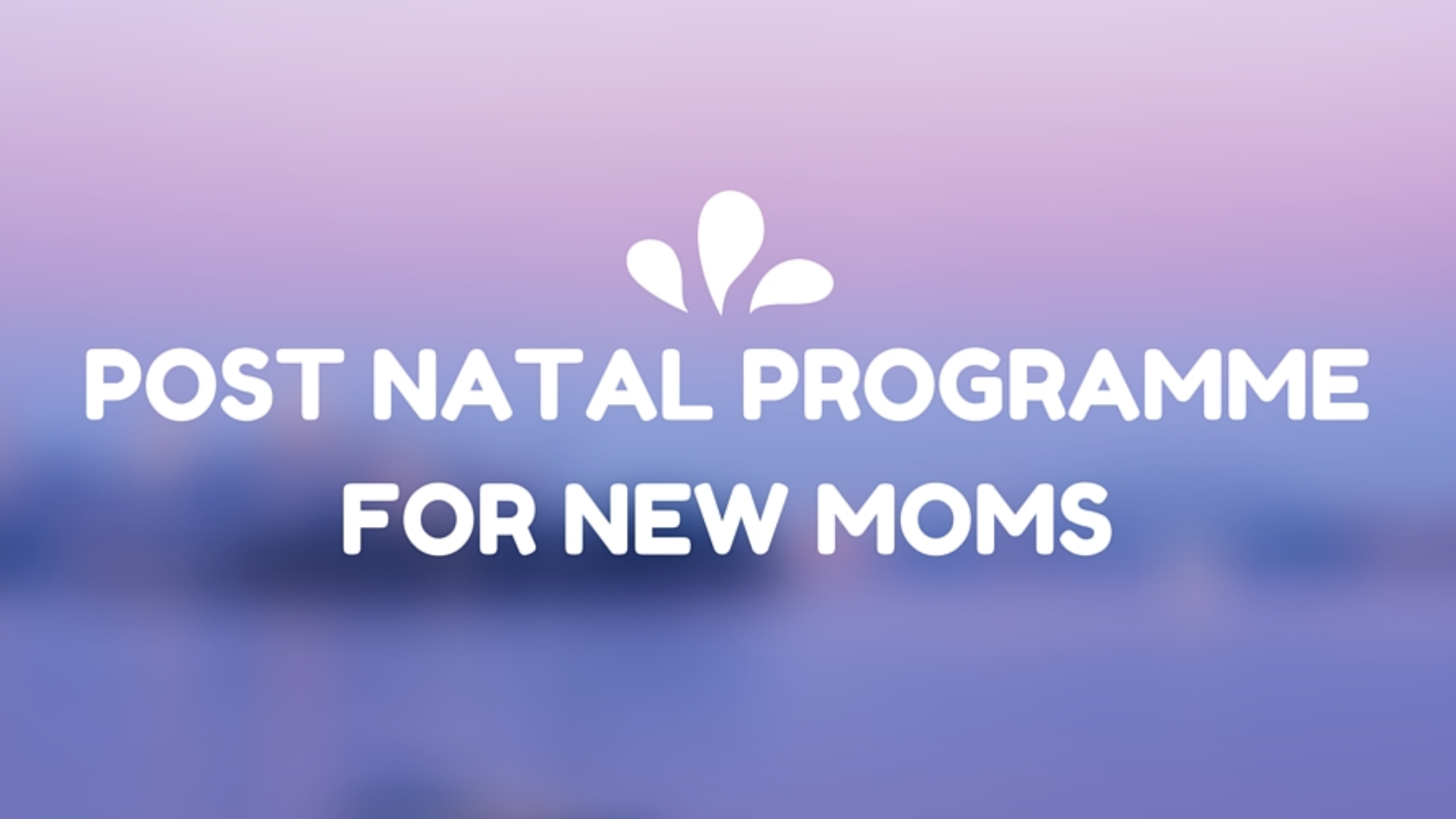 POST-NATAL-PROGRAMME-FOR-NEW-MOMS